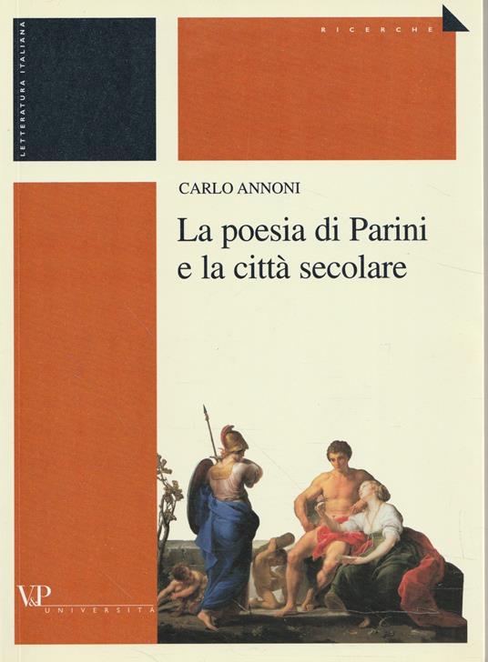 La poesia di Parini e la città secolare - Carlo Annoni - copertina