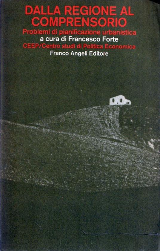 Dalla regione al comprensorio. Problemi di pianificazione urbanistica - copertina