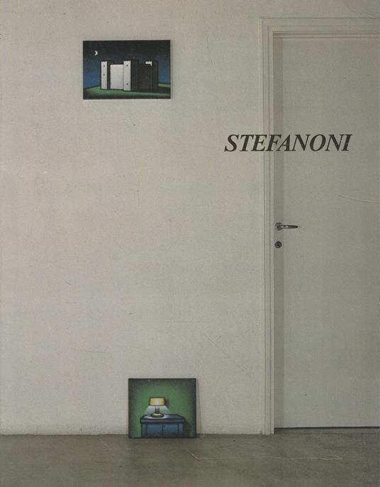 Stefanoni. Opere 1965 - 1986 - Giorgio Verzotti - copertina