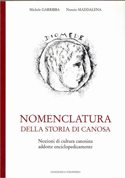 Nomenclatura della storia di Canosa. Nozioni di cultura canosina addotte enciclopedicamente - copertina