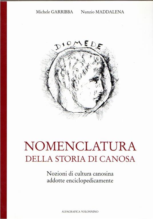 Nomenclatura della storia di Canosa. Nozioni di cultura canosina addotte enciclopedicamente - copertina