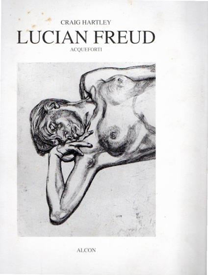 Lucian Freud : acqueforti : 6ª mostra dell'incisione : Castello Comunale di Barolo, 5 novembre - 31 dicembre 1994 - copertina