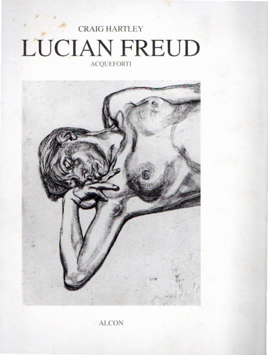 Lucian Freud : acqueforti : 6ª mostra dell'incisione : Castello Comunale di Barolo, 5 novembre - 31 dicembre 1994 - copertina