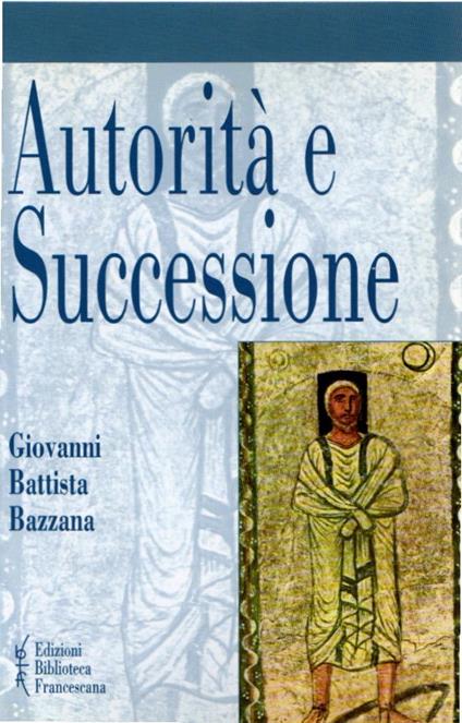 Autorità e successione : figure profetiche nei testi del giudeo-cristianesimo antico - copertina