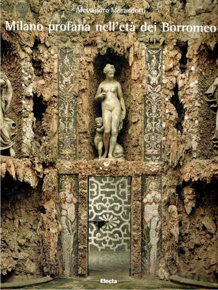 Milano profana nell'età dei Borromeo - Alessandro Morandotti - copertina