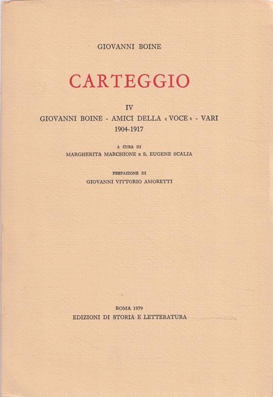 Carteggio - IV - Giovanni Boine-Amici della "Voce"-Vari 1904-1917 - Giovanni Boine - copertina