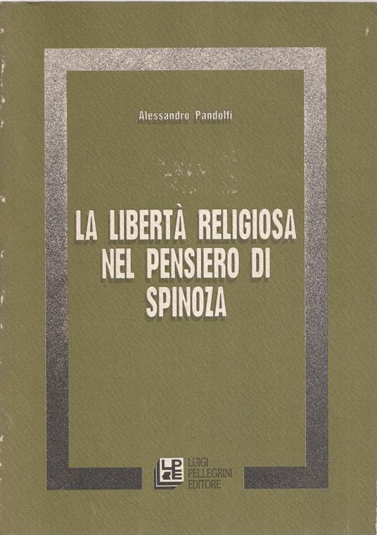 La libertà religiosa nel pensiero di Spinoza - Alessandro Pandolfi - copertina