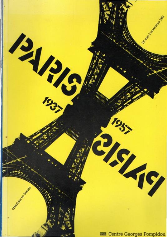 Paris 1937-1957 : créations en France, arts plastiques, littérature, théâtre ... Paris 28 mai-2 novembre 1981 - copertina