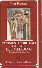 Movimenti spirituali laicali del Medioevo : tra ortodossia ed eresia