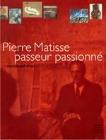 AUTOGRAFATO! Pierre Matisse, passeur passionné : un marchand d'art et ses artistes