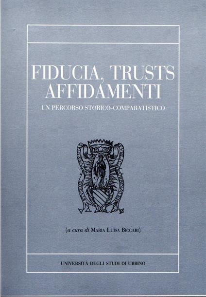 Fiducia, Trusts Affidamenti. Un percorso storico-comparatistico - copertina