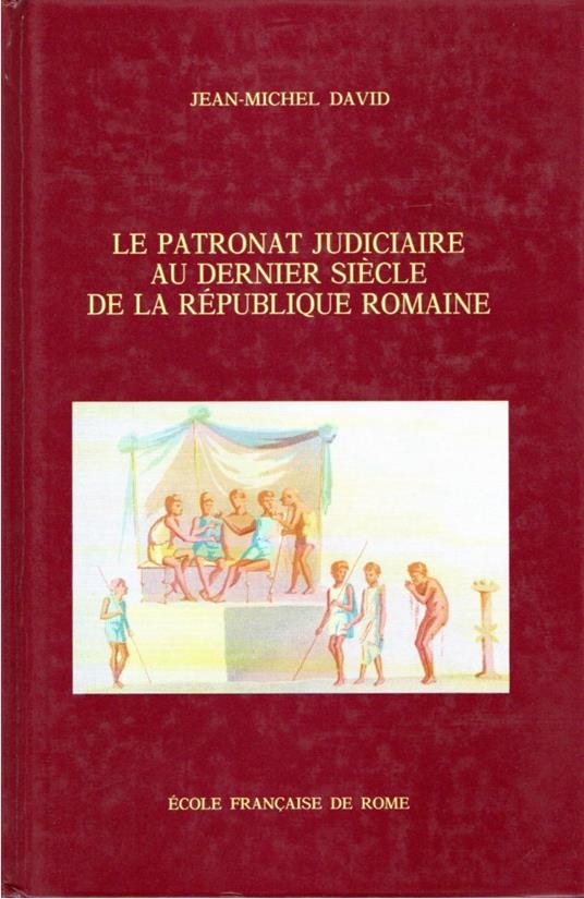 Le patronat judiciaire au dernier siècle de la République romaine - copertina