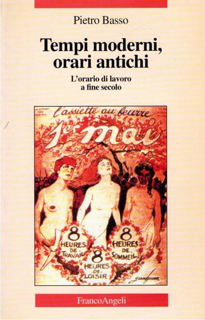 Tempi moderni, orari antichi : l'orario di lavoro a fine secolo - copertina