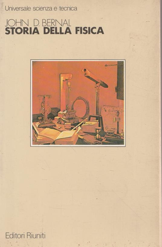 Storia della fisica : dalla scoperta del fuoco all'eta moderna - John D. Bernal - copertina