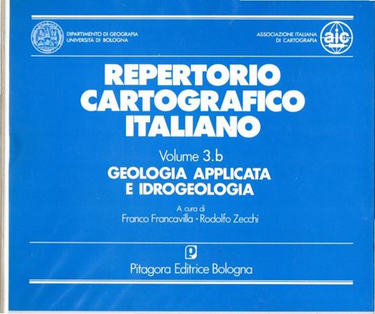 Repertorio Cartografico Italiano. Volume 3.b: Geologia applicata e idrogeologia - copertina