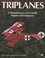 Triplanes. A pictorial history of the world's triplanes and multiplanes