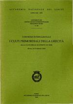 I culti primordiali della grecità: alla luce delle scoperte di Tebe : convegno internazionale : Roma, 24-25 febbraio 2000