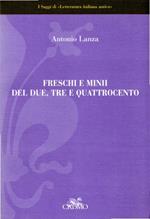 Freschi e minii del Due, Tre e Quattrocento : saggi di letteratura italiana antica