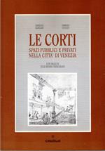 Le corti : spazi pubblici e privati nella città di Venezia