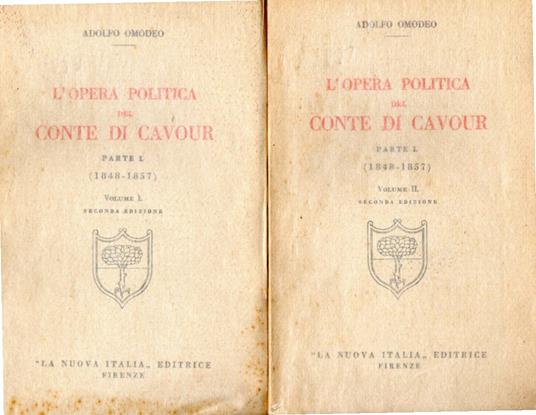 L' Opera politica del Conte di Cavour. Parte I. (1848-1857) Volumi I e II. Seconda Edizione - Adolfo Omodeo - copertina