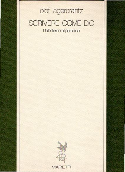 Scrivere come Dio : Dall' inferno al paradiso - Olof Lagercrantz - copertina