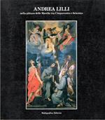 Andrea Lilli nella pittura delle Marche tra Cinquecento e Seicento. Pinacoteca Civica Francesco Podesti Ancona 14 luglio - 13 ottobre 1985