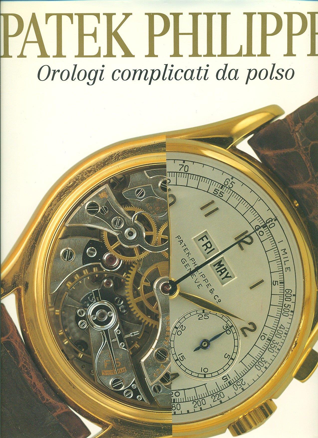 Patek Philippe. Orologi complicati da polso. Ediz. illustrata