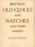 Britten's Old Clocks and Watches and their makers