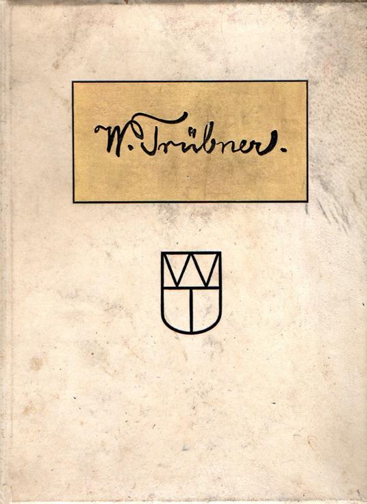 Wilhelm Trubner und sein werk - Georg Fuchs - copertina