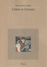 Lettere su Cézanne. Ediz. illustrata