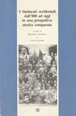 I sindacati occidentali dall'800 ad oggi in una prospettiva storica comparata