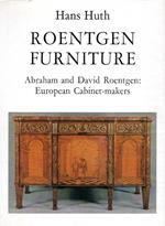 Roentgen Furniture: Abraham and David Roentgen - European Cabinet Makers
