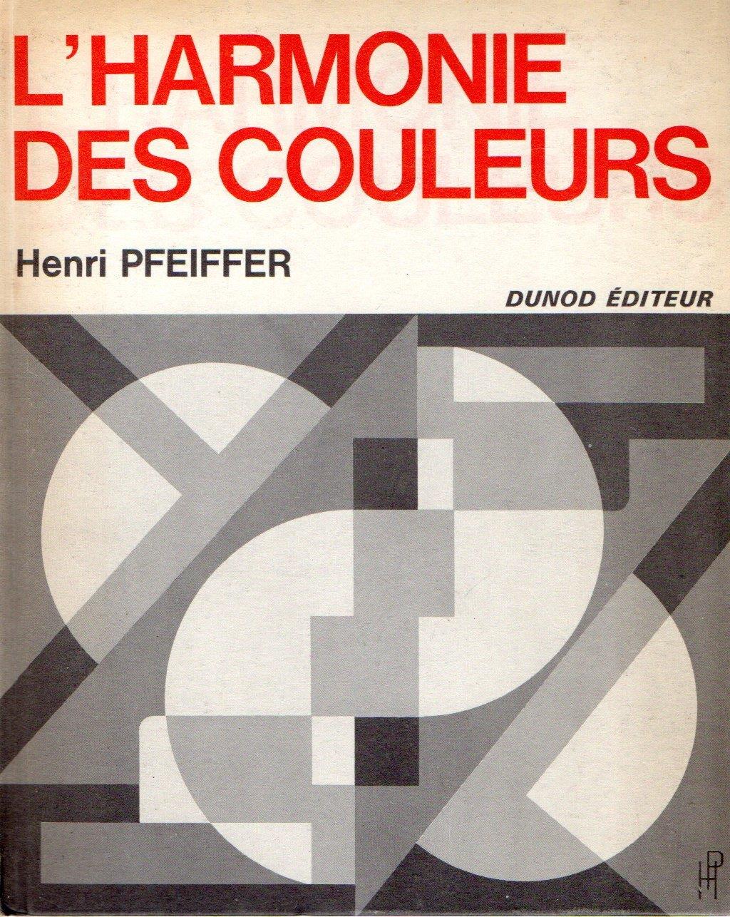 L' harmonie des Couleurs. Cours Théorique et Pratique