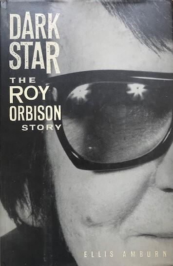 Dark Star: The Roy Orbison Story - Ellis Amburn - copertina