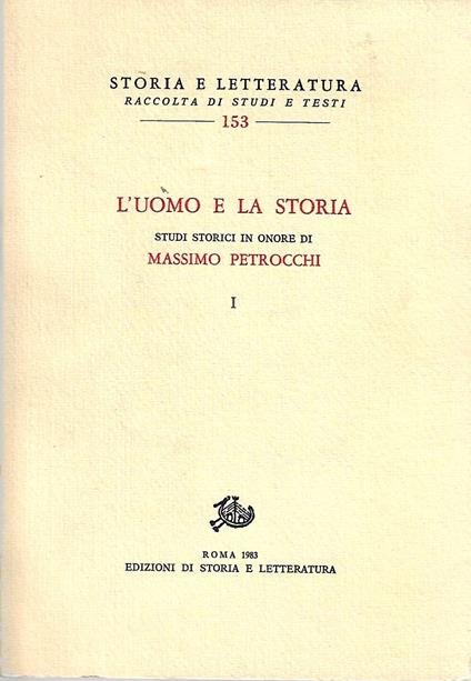 L' uomo e la storia: studi storici in onore di Massimo Petrocchi (2 volumi) - copertina