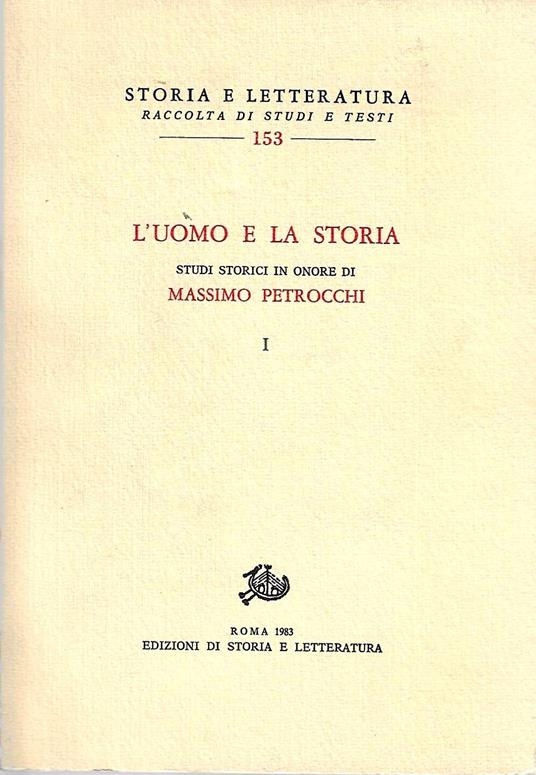 L' uomo e la storia: studi storici in onore di Massimo Petrocchi (2 volumi) - copertina