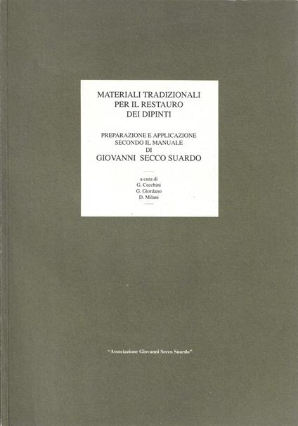 Materiali tradizionali per il restauro dei dipinti. Preparazione e applicazione secondo il manuale di Giovanni Secco Suardo - copertina