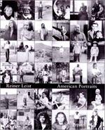 Reiner Leist American Portraits 1910-2001: New World - American Portraits 1910 - 2001