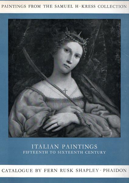 Paintings from the Samuel H. Kress Collection. Italian Schools XV-XVI century - copertina