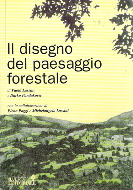 Il disegno del paesaggio forestale - Paolo Lassini - copertina