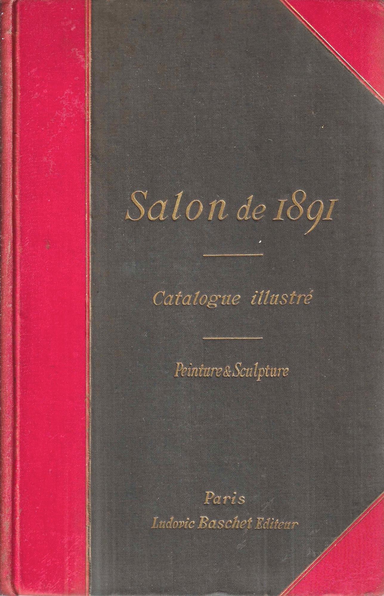 Salon de 1891 . Catalogue illustré de Peinture et Sculpture
