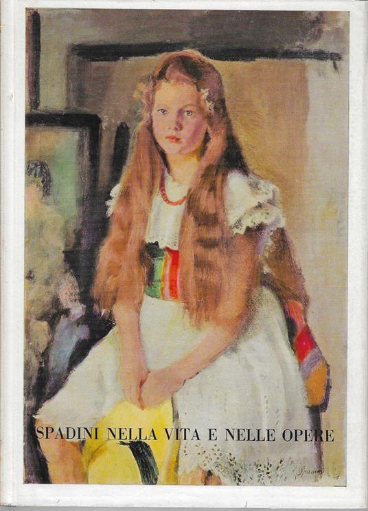 Spadini nella vita e nelle opere - Leonardo Borgese - copertina