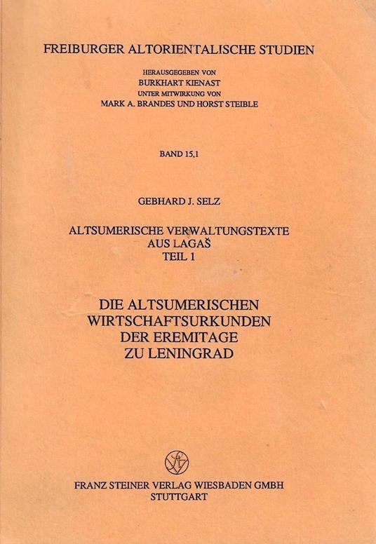 Die altsumerischen Wirtschaftsurkunden der Eremitage zu Leningrad. (=Freiburger altorientalische Studien, Band 15,1, Teil 1) - copertina
