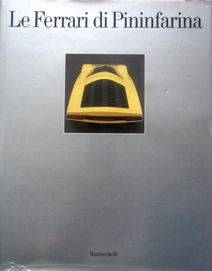Le Ferrari di Pininfarina - Angelo T. Anselmi - copertina