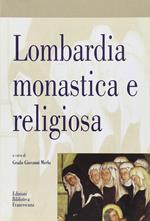 Lombardia monastica e religiosa per Maria Bettelli