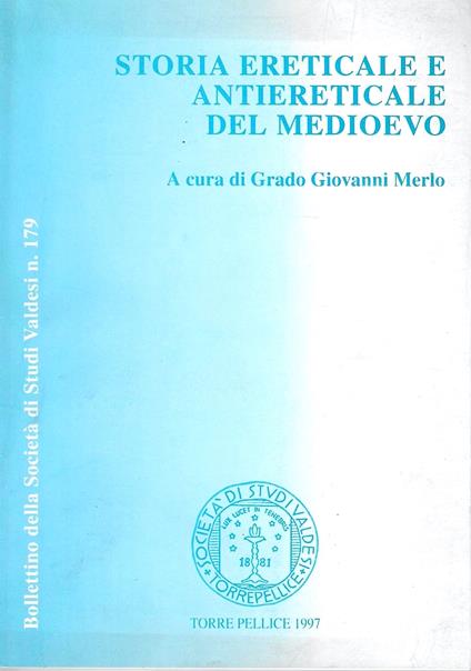 Storia ereticale e antiereticale del Medioevo. XXXV Convegno di studi sulla Riforma e sui movimenti religiosi in Italia (Torre Pellice, 4-6 settembre 1995) - Grado Giovanni Merlo - copertina