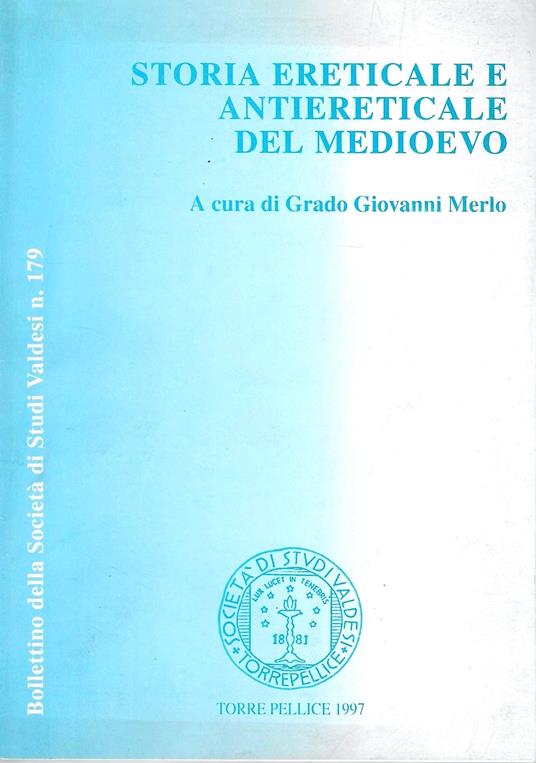 Storia ereticale e antiereticale del Medioevo. XXXV Convegno di studi sulla Riforma e sui movimenti religiosi in Italia (Torre Pellice, 4-6 settembre 1995) - Grado Giovanni Merlo - copertina