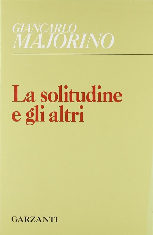 La solitudine e gli altri - Giancarlo Majorino - copertina