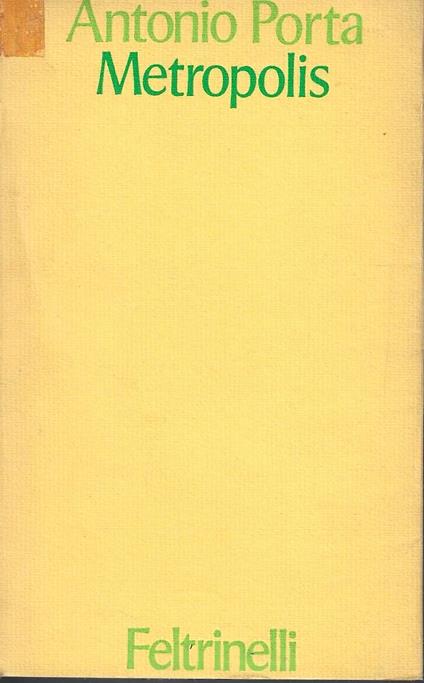 Prima Edizione ! Metropolis - Antonio Porta - copertina