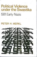 Political Violence under the Swastika. 581 Early Nazis